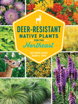cover image of Deer-Resistant Native Plants for the Northeast